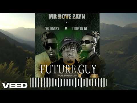 Mr Dove Zayn ft Yo maps & Triple M- Future guy Remix