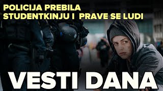 Vesti dana: Policija pere ruke posle jezivog mučenja studentkinje – studenti najavili proteste!