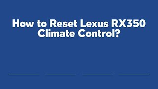 How to Reset Lexus RX350 Climate Control?