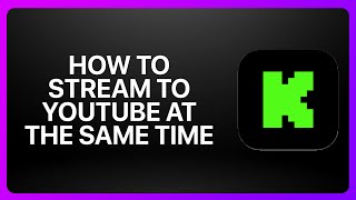 How To Stream To Kick And YouTube At The Same Time ! Tutorial