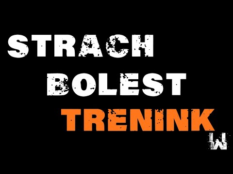 STRACH BOLEST TRÉNINK | MOTIVAČNÍ VIDEO