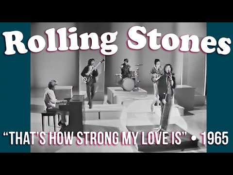 Rolling Stones • “That’s How Strong My Love Is” • 1965 [Reelin' In The Years Archive]