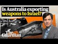 Is Australia exporting weapons to Israel?