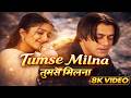 8K TUMSE MILNA Song Salman Khan Tere Naam Bhumika Chawla