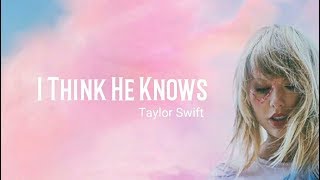 Taylor Swift - I Think He Knows (Lyrics)