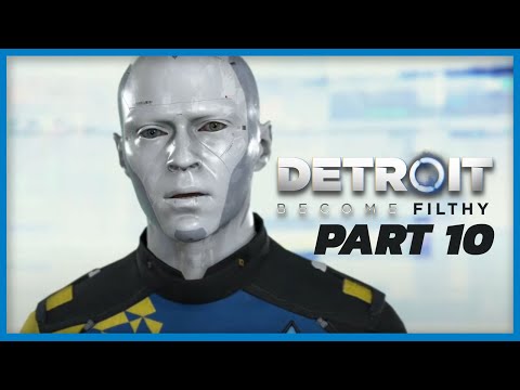Filthy Casuals Become Detroit: Become Human - Part 10