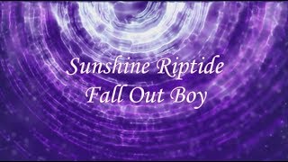 Fall Out Boy - Sunshine Riptide (ft. Burna Boy) [Lyrics]