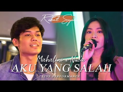 MAHALINI X NUCA - AKU YANG SALAH (REHAT SEJENAK SPESIAL PERFORMANCE)
