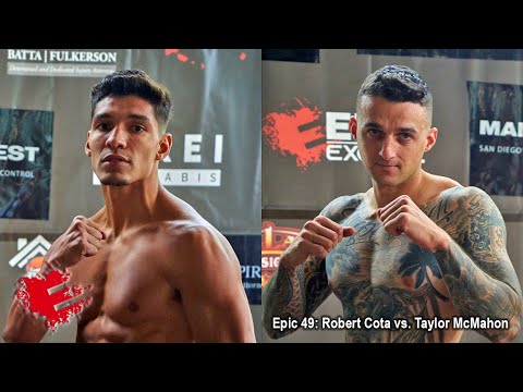 Epic 49: Robert Cota vs. Taylor McMahon - 05.20.22