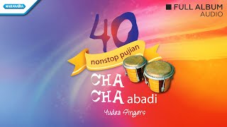 Download lagu 40 Nonstop Pujian Abadi Irama Cha Cha Yudea Singer... mp3