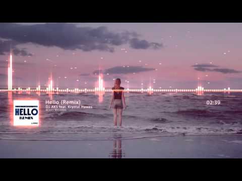 DJ AKS feat. Krystal Hawes - Hello (Remix)