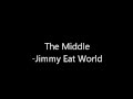 Jimmy Eat World The Middle Lyrics