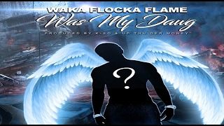 Waka Flocka - "Was My Dawg" (Gucci Mane Diss) Heat Wave