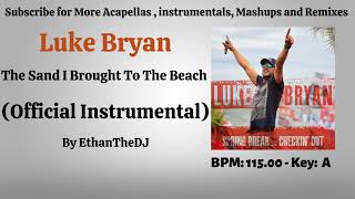 Luke Bryan - The Sand I Brought To The Beach (Official Instrumental)