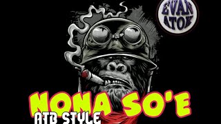 Download lagu DJ NONA SOE - VIRAL TIKTOK - ( EVAN ATOK ) MADE STYLE mp3