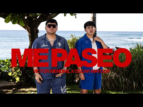 Victor Mendivil x Oscar Maydon - Me Paseo (Video Oficial)