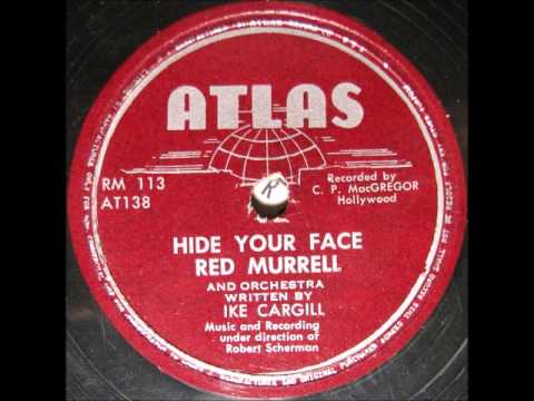 HIDE YOUR FACE by Red Murrell 1947