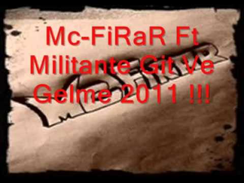 Mc Firar ft. Militante - Git ve Gelme 2011