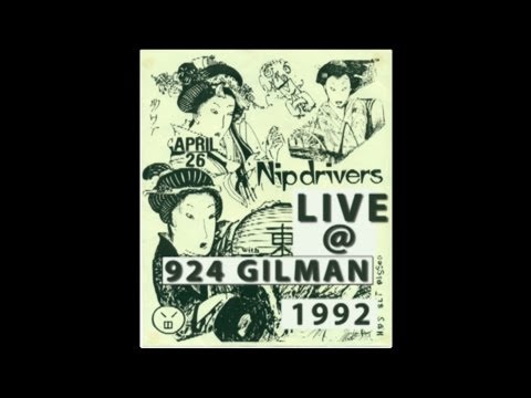 The Nip Drivers Live at 924 Gilman, Berkeley California 1991 - Audio Only