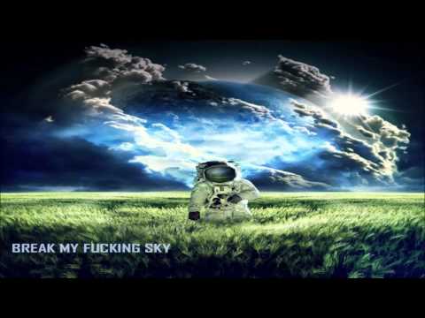 Break My Fucking Sky - 13 - We Live Alone  That's How We Die