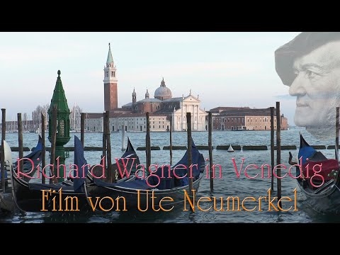 Richard Wagner in Venedig - Liebe, Leben und Tod - Dokumentarfilm mit Musik von Ute Neumerkel