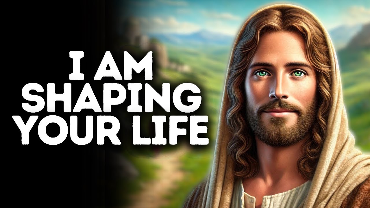 I Am Shaping Your Life | God Says | God Message Today | Gods Message Now | God Message | God Say