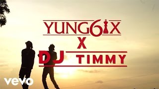 Yung6ix, DJ TIMMY - Respek On My Name (Official Video)