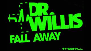 Dr Willis  - Fall Away