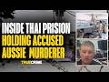 Inside The Thai Prison Holding Australian Accused Murderer Simon Peter Carman