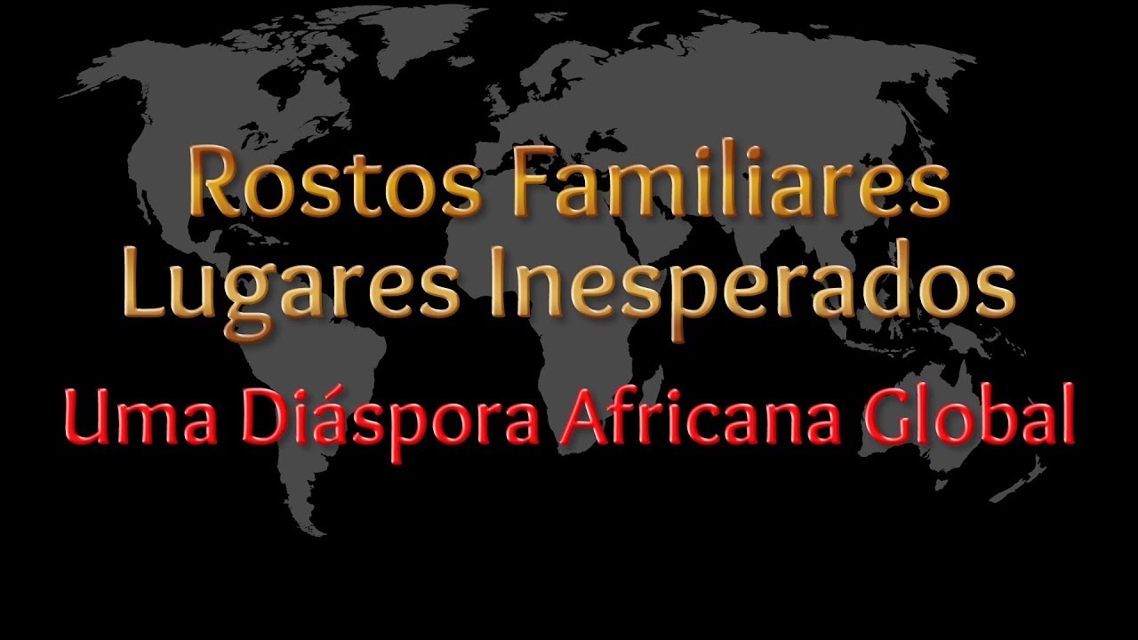Rostos familiares, lugares inesperados: uma diáspora africana global