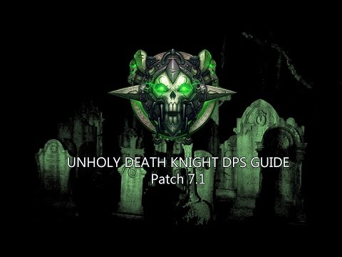 Unholy Death Knight DPS guide, patch 7.1