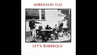 ADRENALIN O.D. - Let's Barbeque 7" (1983)