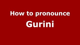 How to pronounce Gurini