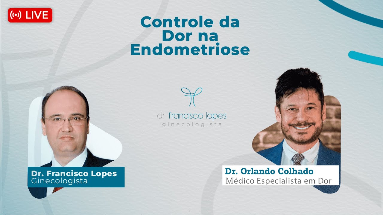 Controle da Dor na Endometriose | Dr. Francisco Lopes