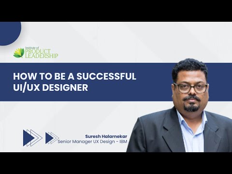 How to be a successful UI/UX designer | Suresh Halarnekar | IBM