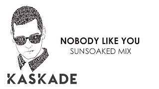 Kaskade - Nobody Like You (Sunsoaked Mix) - Redux EP 002