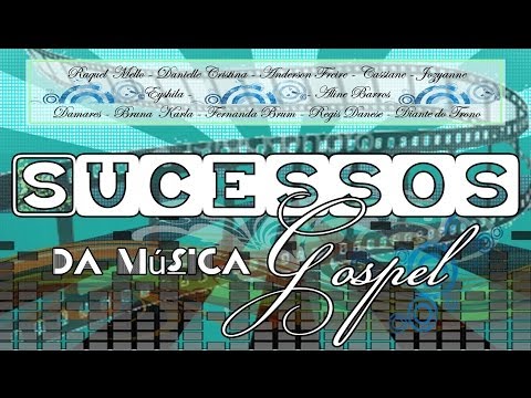 Sucessos da Música Gospel (Bruna Karla, Fernanda Brum, Anderson Freire, Eyshila, Aline Barros, etc.)