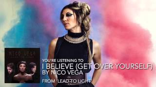 Nico Vega - "I Believe (Get Over Yourself)" (Audio Stream)