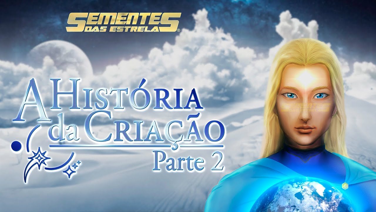 Ashtar "A História da Criação" Parte 2, canalizado por Neva | Sementes das Estrelas