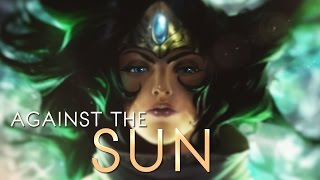 Against The Sun - League Of Legends Cinematic Montage