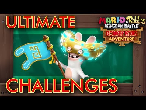 Mario + Rabbids - Donkey Kong Adventure: All Ultimate Challenges