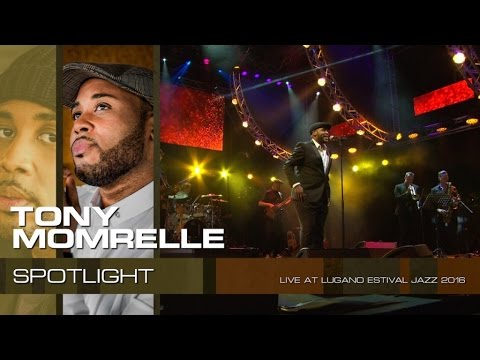 Tony Momrelle - Spotlight (Live at Lugano Estival Jazz 2016)