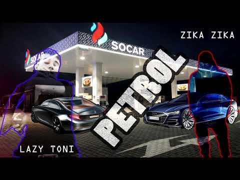 LazyToni ft. ZIKA ZIKA - PETROL (Official Audio)