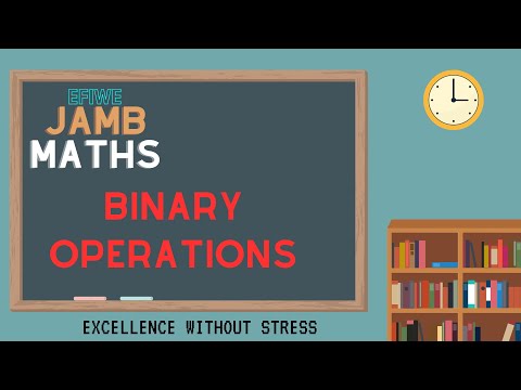 EFIWE JAMB MATHS: BINARY OPERATIONS