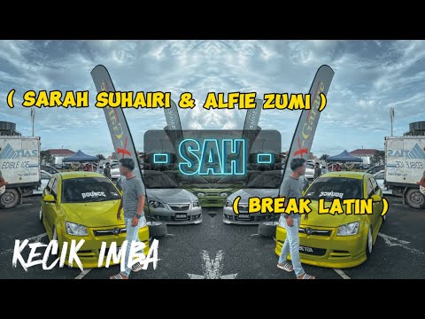 KECIK IMBA - SAH ( BreakLatin )