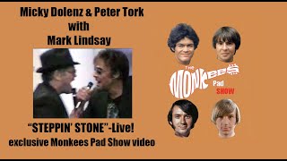 Micky Dolenz, &amp; Peter Tork duel LIVE with Raider Mark Lindsay on (I'm Not Your) STEPPIN' STONE