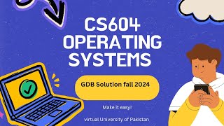 Download the video "CS604-Operating Systems GDB Solution/fall 2024 vu"
