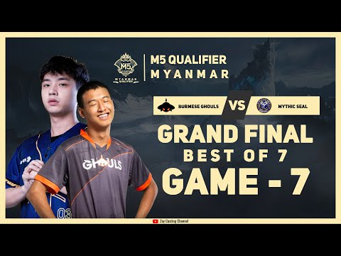 [Game - 7] MYTHIC SEAL vs BURMESE GHOULS M5 Myanmar Qualifier