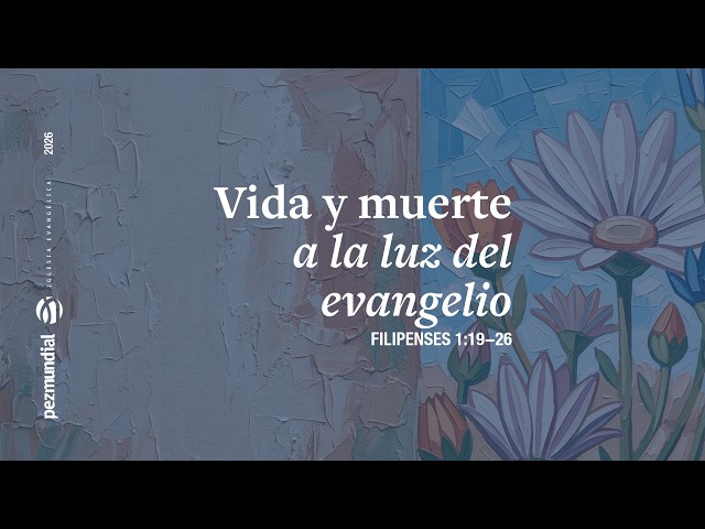 Vida y muerte a la luz del evangelio