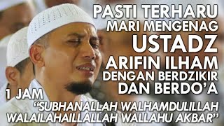 Download lagu [1 JAM] Dzikir With Ustadz Arifin Ilham - Subhanallah Walhamdulillah Walailahaillallah Wallahuakbar mp3